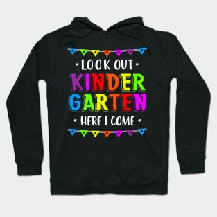 look out kindergarten here i come Hoodie